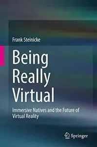 Being Really Virtual: Immersive Natives and the Future of Virtual Reality (Repost)