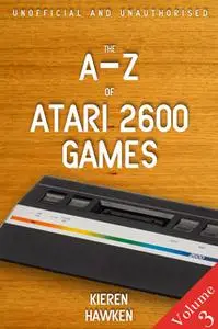 «The A-Z of Atari 2600 Games: Volume 3» by Kieren Hawken
