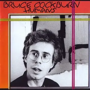 Bruce Cockburn - Humans [Deluxe Edition] (1980)