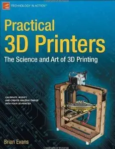 Practical 3D Printers: The Science and Art of 3D Printing [Repost]