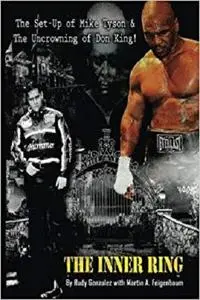 The Inner Ring (Collector's Edition-Full Color): The Set-Up of Mike Tyson & the Uncrowning of Don King