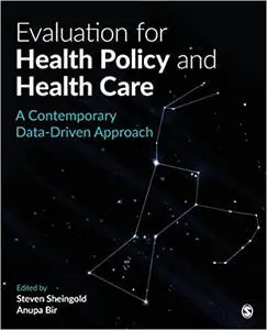 Evaluation for Health Policy and Health Care: A Contemporary Data-Driven Approach