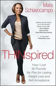 Thinspired: How I Lost 90 Pounds -- My Plan for Lasting Weight Loss and Self-Acceptance