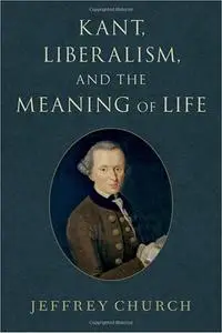 Kant, Liberalism, and the Meaning of Life