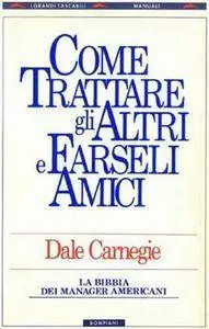 Dale Carnegie - Come trattare gli altri e farseli amici [Repost]