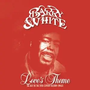 Barry White - Love's Theme: The Best Of The 20th Century Records Singles (2018)