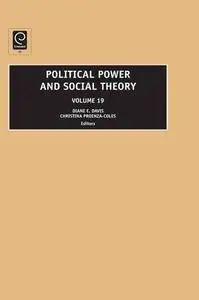 Political Power and Social Theory, Volume 19 (Political Power and Social Theory)
