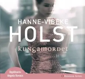 «Kungamordet» by Hanne-Vibeke Holst