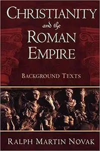Christianity and the Roman Empire: Background Texts