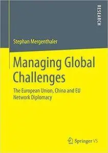Managing Global Challenges: The European Union, China and EU Network Diplomacy
