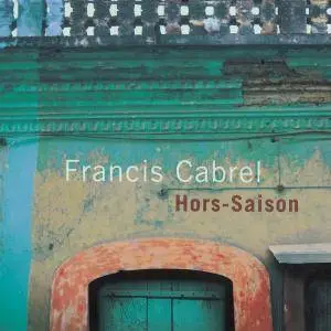 Francis Cabrel - Hors-saison (1999/2013) [TR24][OF]