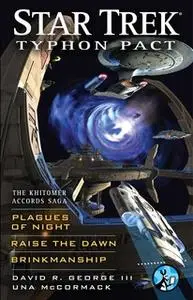 «Typhon Pact: The Khitomer Accords Saga: Plagues of Night, Raise the Dawn, and Brinkmanship» by Una McCormack,David R. G