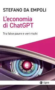 L'economia di Chat GPT: Tra false paure e veri rischi - Stefano Da Empoli