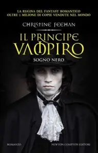 Christine Feehan - Il Principe Vampiro vol.07. Sogno nero