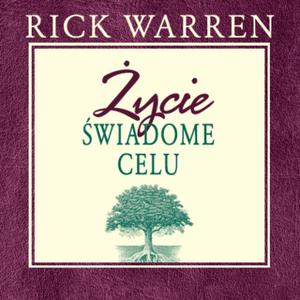 «Życie świadome celu» by Rick Warren