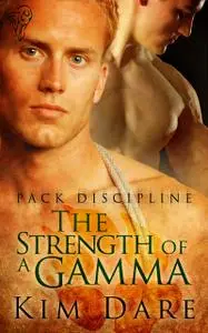 «The Strength of a Gamma» by Kim Dare