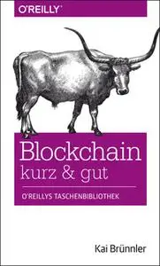 «Blockchain – kurz & gut» by Kai Brünnler