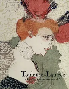 Ives, Colta, "Toulouse-Lautrec in The Metropolitan Museum of Art"