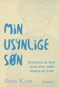 «Min usynlige søn» by Esben Kjær