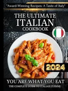 The Ultimate Italian Cookbook: the complete guide to italian cuisine