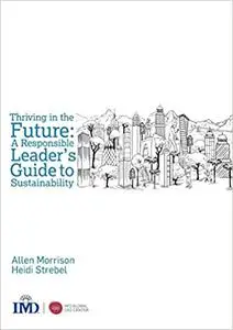 Thriving in the Future: A Responsible Leader's Guide to Sustainability