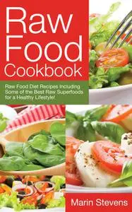 «Raw Food Cookbook» by Marin Stevens