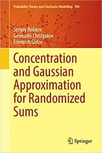 Concentration and Gaussian Approximation for Randomized Sums