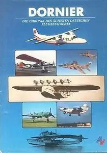 Dornier: Die Chronik des Altesten Deutschen Flugzeugwerks