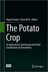 The Potato Crop: Its Agricultural, Nutritional and Social Contribution to Humankind