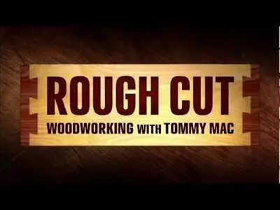 Rough Cut - Woodworking with Tommy Mac (Season 3 Episode 01) - Coopered-Leg Table