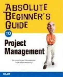 Absolute Beginner's Guide to Project Management (Repost)