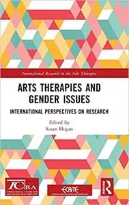 Arts Therapies and Gender Issues: International Perspectives on Research