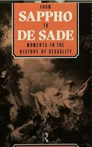 From Sappho to De Sade: Moments in the History of Sexuality