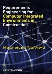 Requirements Engineering for Computer Integrated Environments in Construction (repost)