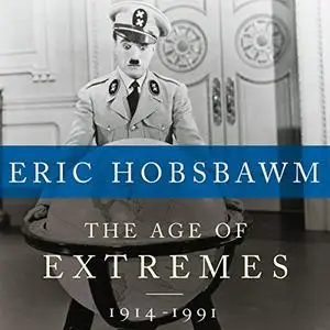 The Age of Extremes: 1914-1991 [Audiobook]
