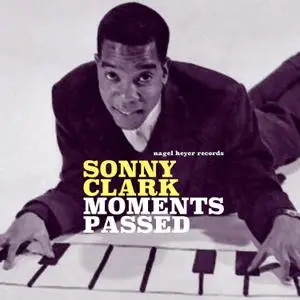Sonny Clark - Moments Passed (2019) [Official Digital Download]
