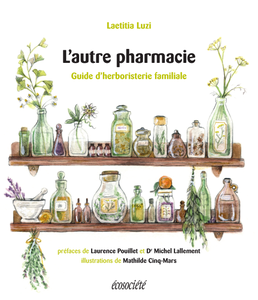 Laetitia Luzi, "L'autre pharmacie: Guide d'herboristerie familiale"