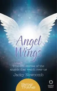 Angel Wings: True-life stories of the Angels that watch over us (HarperTrue Fate – A Short Read)