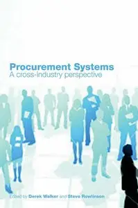 Procurement Systems: A Cross-Industry Project Management Perspective (repost)