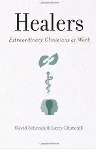 Healers: Extraordinary Clinicians at Work (repost)