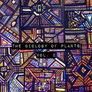 The Biology of Plants - Vol. 2 (2019)