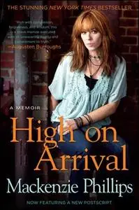 «High On Arrival» by Mackenzie Phillips