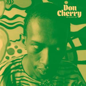 Don Cherry - Om Shanti Om (2020)