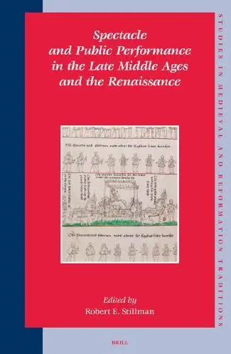 Spectacle and Public Performance in the Late Middle Ages and the Renaissance