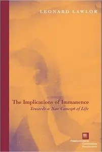 The Implications of Immanence: Toward a New Concept of Life (repost)