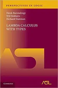 Lambda Calculus with Types (Perspectives in Logic) (repost)