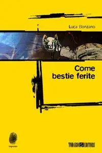 Luca Bonzano - Come bestie ferite