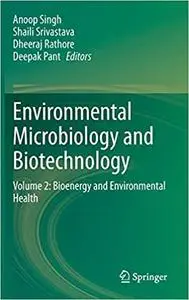 Environmental Microbiology and Biotechnology: Volume 2: Bioenergy and Environmental Health