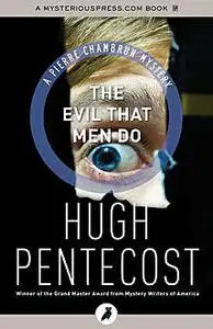 «The Evil That Men Do» by Hugh Pentecost