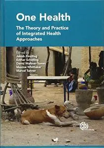 One Health: The Theory and Practice of Integrated Health Approaches